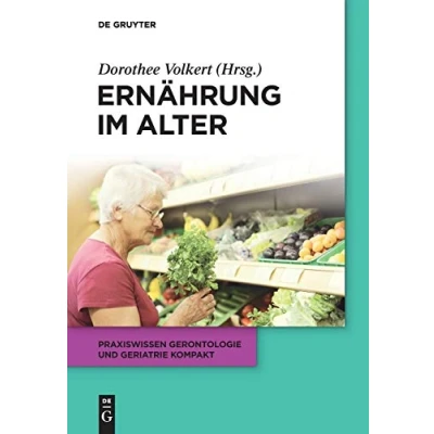 Abbildung von Ernährung im Alter: Praxiswissen Gerontologie und Geriatrie kompakt (Praxiswissen kompakt, 4, Band 4)