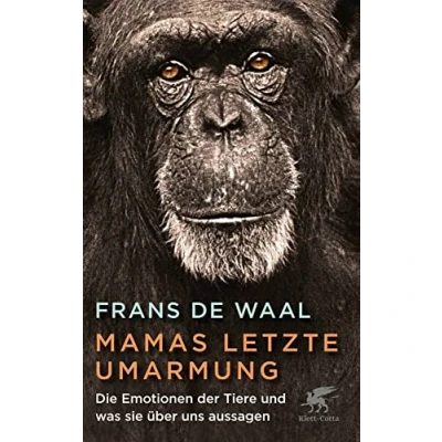 Abbildung von Mamas letzte Umarmung: Die Emotionen der Tiere und was sie über uns aussagen