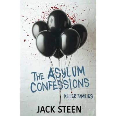 Abbildung von The Asylum Confessions: Killer Families (The Confession Files, Band 2)