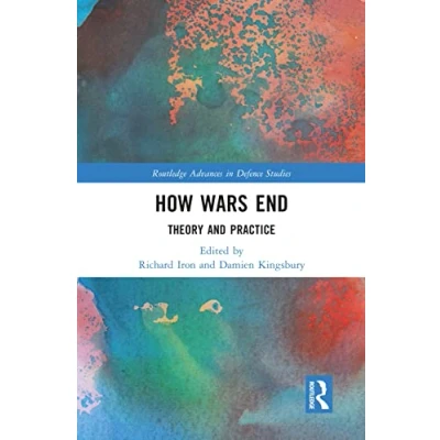 Abbildung von How Wars End: Theory and Practice (Routledge Advances in Defence Studies)