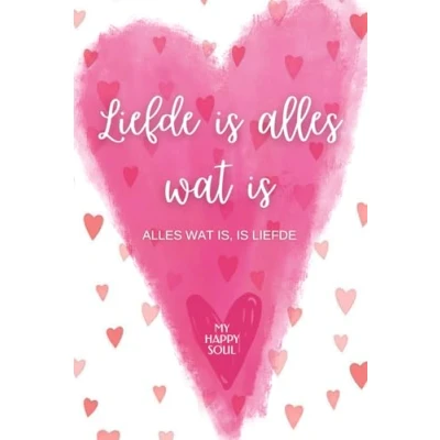 Abbildung von liefde is Alles wat is: is...