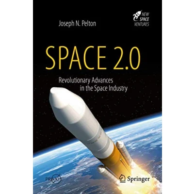 Abbildung von Space 2.0: Revolutionary Advances in the Industry (Springer Praxis Books)