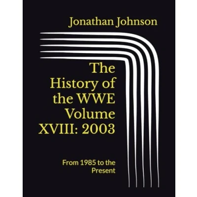 Abbildung von the History of WWE Volume XVIII: 2003: From 1985 to Present