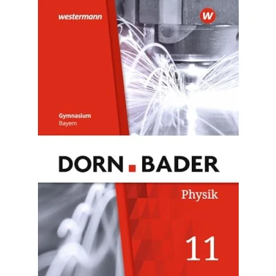 Abbildung von Dorn / Bader Physik SII Ausgabe 2023 Bayern: Schulbuch 11: Sekundarstufe 2