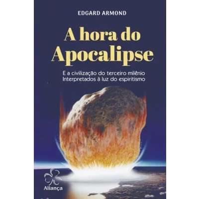Abbildung von a Hora do Apocalipse: E civilização terceiro milênio interpretados à luz espiritismo