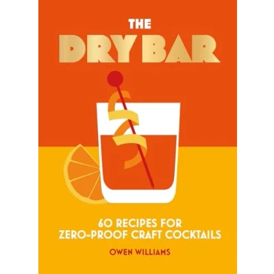 Abbildung von The Dry Bar: Over 60 recipes for zero proof craft cocktails