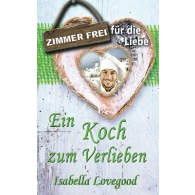 Abbildung von Ein Koch zum Verlieben: Sinnlicher Liebesroman (Zimmer frei für die Liebe, Band 2)