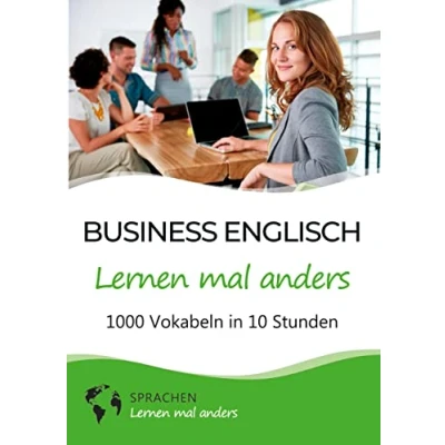 Abbildung von Business Englisch lernen mal anders 1000 Vokabeln in 10 Stunden: Schnell, einfach und erfolgreich mit einzigartigen Merkhilfen Gedächtnistraining