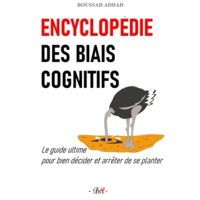 Abbildung von Encyclopédie des biais cognitifs: Le guide ultime pour bien décider et arrêter de se planter