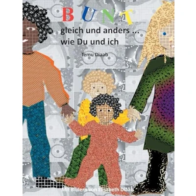 Abbildung von Bunt, gleich und anders ...: wie Du ich