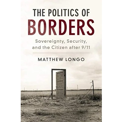 Abbildung von the Politics of Borders: Sovereignty, Security, and Citizen after 9/11 (Problems International Politics)
