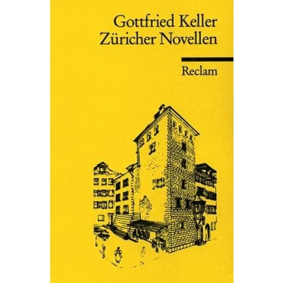 Abbildung von Züricher Novellen: Keller, Gottfried Klassiker des 19. Jahrhunderts (Reclams Universal Bibliothek)