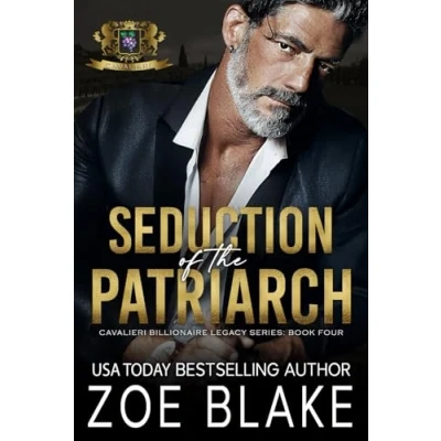 Abbildung von Seduction of the Patriarch: A Dark Enemies to Lovers Romance (Cavalieri Billionaire Legacy, Band 4)