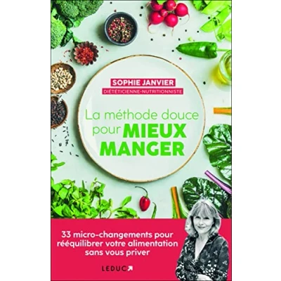 Abbildung von La méthode douce pour mieux manger: 33 micro changements rééquilibrer votre alimentation sans vous priver
