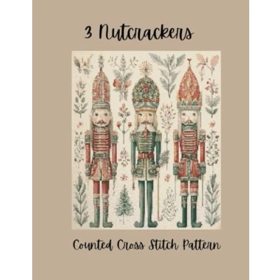 Abbildung von 3 Nutcrackers: Counted Cross Stitch Pattern, Holiday