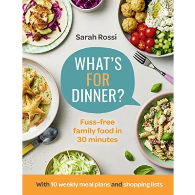 Abbildung von What’s For Dinner?: 30 minute quick and easy family meals. the Sunday Times bestseller from Taming Twins fuss free food blog