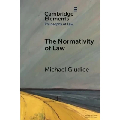 Abbildung von The Normativity of Law (Elements in Philosophy Law)