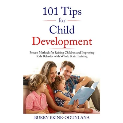 Abbildung von 101 Tips for Child Development: Proven Methods Raising Children and Improving Kids Behavior with Whole Brain Training