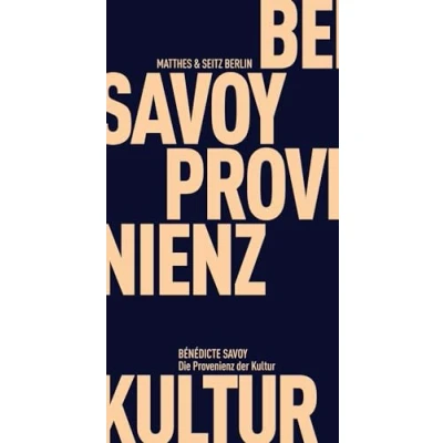 Abbildung von Die Provenienz der Kultur: Von Trauer des Verlusts zum universalen Menschheitserbe (Fröhliche Wissenschaft)
