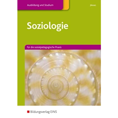Abbildung von Soziologie: für die sozialpädagogische Praxis Schulbuch: Lehr /Fachbuch (Soziologie: Ausgabe Praxis)
