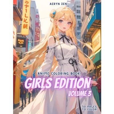 Abbildung von Anime Coloring Book: Girls Edition 3: Manga Art &amp; Enthusiasts Stress Relief Adult