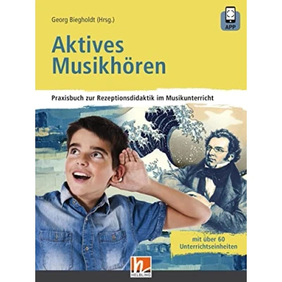 Abbildung von Aktives Musikhören: inkl. HELBLING Media App. Praxisbuch zur Rezeptionsdidaktik im Musikunterricht