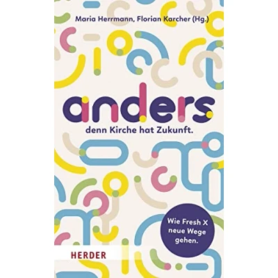 Abbildung von anders,: denn Kirche hat Zukunft. Wie Fresh X neue Wege gehen