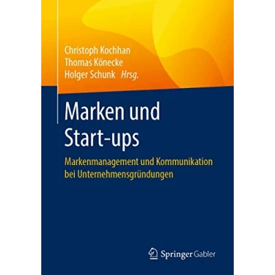 Abbildung von Marken und Start ups: Markenmanagement Kommunikation bei Unternehmensgründungen