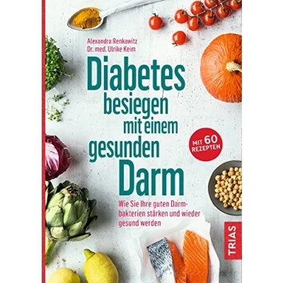 Abbildung von Diabetes besiegen mit einem gesunden Darm: Wie Sie Ihre guten Darmbakterien stärken und wieder gesund werden