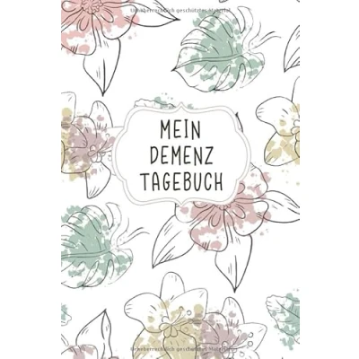 Abbildung von Mein Demenz Tagebuch: Das helfende Notizbuch für selbst Therapien von Erinnerungen bei Alzheimer erkrankten und anderen vergesslichen Krankheiten den erlebten Alltagserinnerungen damit
