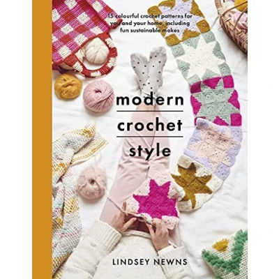 Abbildung von Modern Crochet Style: 15 Colourful Patterns for You and Your Home, Including Fun Sustainable Makes (Crafts)