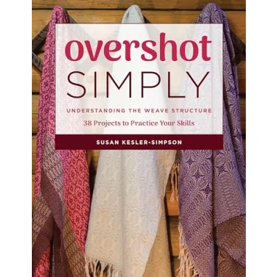 Abbildung von Overshot Simply: Understanding the Weave Structure: 38 Projects to Practice Your Skills