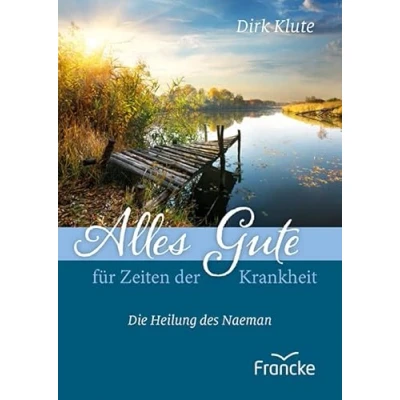 Abbildung von Alles Gute für Zeiten der Krankheit: Die Heilung des Naeman