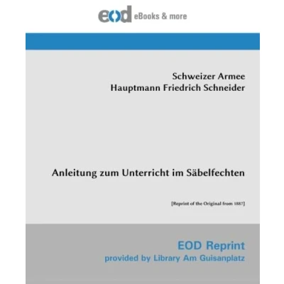 Abbildung von Anleitung zum Unterricht im Säbelfechten: [Reprint of the Original from 1887]