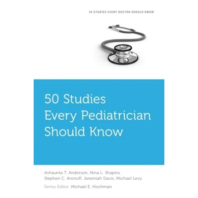 Abbildung von 50 Studies Every Pediatrician Should Know (Fifty Doctor Know) (50
