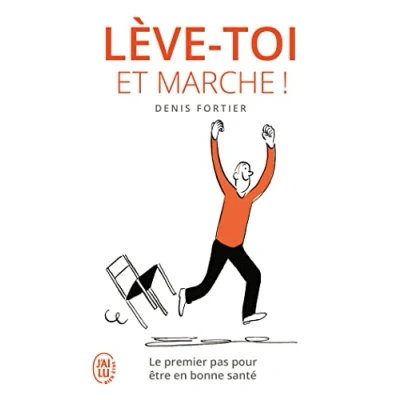 Abbildung von Leve toi et marche !: Le premier pas pour être en bonne santé