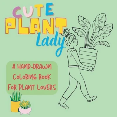 Abbildung von cute plant Lady Coloring Book: a book for all lovers, with drawings and funny quotes (Cute books)