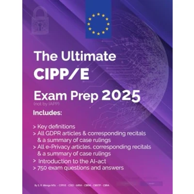 Abbildung von The Ultimate CIPP/E Exam Prep 2025: Including ePrivacy Directive &amp; AI act