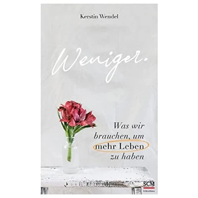 Abbildung von Weniger.: Was wir brauchen, um mehr Leben zu haben