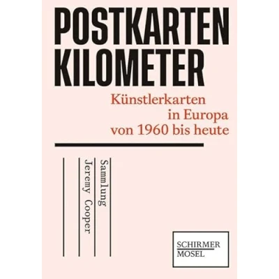 Abbildung von Postkartenkilometer: Künstlerkarten in Europa von 1960 bis heute. Sammlung Jeremy Cooper