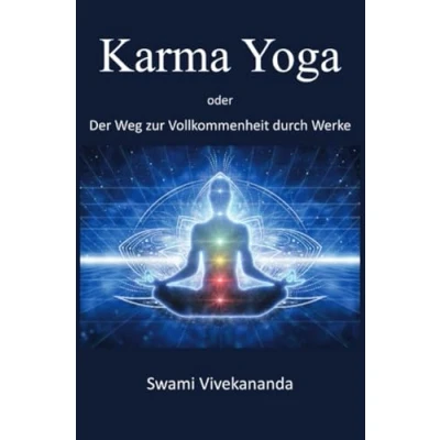 Abbildung von Karma Yoga: Der Weg zur Vollkommenheit durch Werke