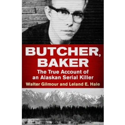 Abbildung von Butcher, Baker: The True Account of an Alaskan Serial Killer