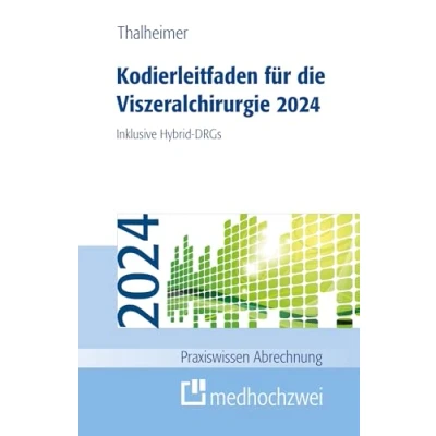 Abbildung von Kodierleitfaden für die Viszeralchirurgie 2024 (Praxiswissen Abrechnung): Inklusive Hybrid DRGs