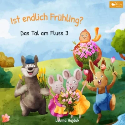 Abbildung von Ist endlich Frühling? Das Tal am Fluss 3: Gute Nacht Geschichten für Kinder ab 3 Jahren Vorlesebuch zum Einschlafen