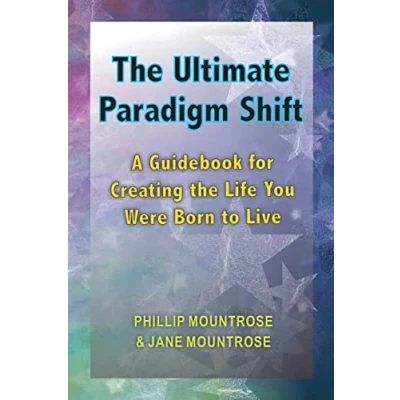 Abbildung von the Ultimate Paradigm Shift: A Guidebook for Creating Life You Were Born to Live