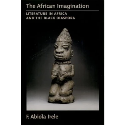Abbildung von the African Imagination: Literature in Africa and Black Diaspora