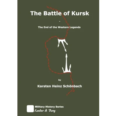 Abbildung von the Battle of Kursk: End Western Legends (Military History Series Lander &amp; Børg)