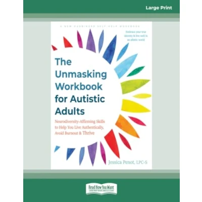 Abbildung von The Unmasking Workbook for Autistic Adults: Neurodiversity Affirming Skills to Help You Live Authentically, Avoid Burnout, and Thrive