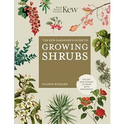 Abbildung von The Kew Gardener&#039;s Guide to Growing Shrubs: Art and Science Grow with Confidence (Kew Experts)