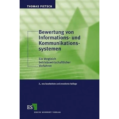Abbildung von Bewertung von Informations und Kommunikationssystemen. Ein Vergleich betriebswirtschaftlicher Verfahren